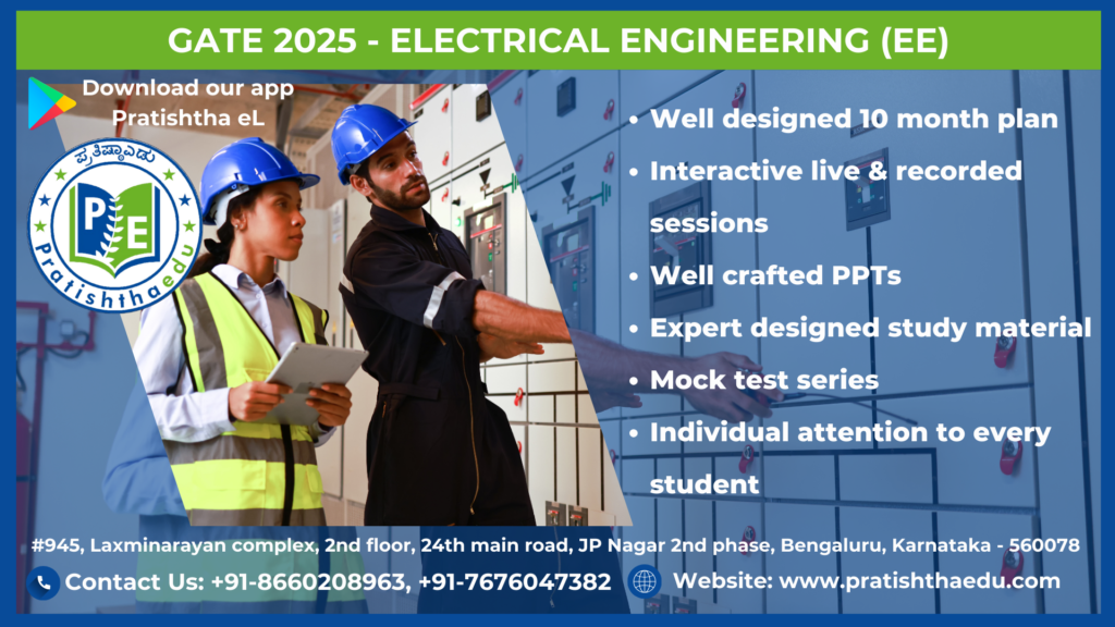 GATE 2025 ELECTRICAL ENGINEERING BY PRATISHTHA EDU, BEST COACHING IN BANGALORE FOR GATE, NEAR JP NAGAR