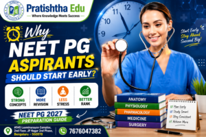 Why NEET PG aspirants should start early – NEET PG 2027 preparation guide by Pratishtha Edu Bangalore