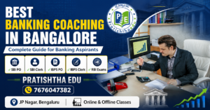 Best Banking Coaching in Bangalore by Pratishtha Edu for SBI PO, IBPS PO, SBI Clerk and Banking Exam Preparation
