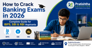 How to Crack Banking Exams in 2026 – IBPS, SBI and RBI Exam Preparation Guide