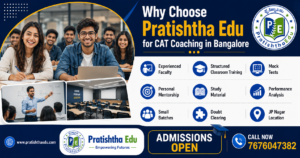 Why choose Pratishtha Edu for CAT Coaching in Bangalore with experienced faculty, mock tests, personal mentorship, study material and small batch classroom training.