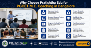 Why choose Pratishtha Edu for PGCET M.E. Coaching in Bangalore with experienced faculty, structured classroom training, study material, mock tests, personal mentorship and small batch sizes.