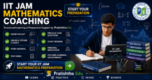 IIT JAM Mathematics coaching at Pratishtha Edu