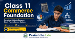 Pratishtha Edu Class 11 Commerce Foundation coaching