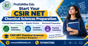 CSIR NET Chemical Sciences Coaching in Bangalore at Pratishtha Edu