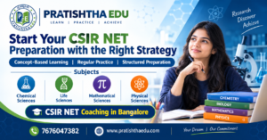 CSIR NET Coaching in Bangalore at Pratishtha Edu