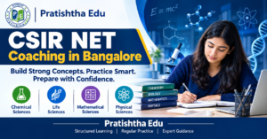 CSIR NET Coaching in Bangalore at Pratishtha Edu