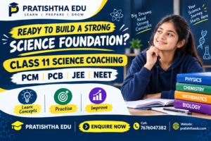 Enquire about Class 11 Science foundation coaching at Pratishtha Edu in Bangalore